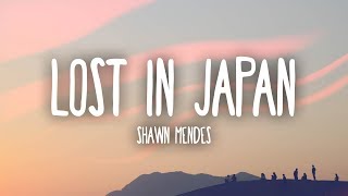 Shawn Mendes  Lost In Japan Lyrics [upl. by Ecinue]