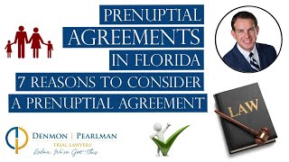 Prenuptial Agreements in Florida  7 Reasons to Consider a Prenuptial Agreement [upl. by Lyontine798]