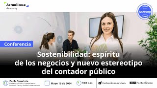 Sostenibillidad espíritu de los negocios y nuevo estereotipo del contador público [upl. by Lemak]