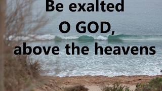 Be Exalted O GOD wlyrics [upl. by Eelrihs]