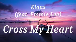 Klaas feat Emmie Lee  Cross My Heart [upl. by Enelehcim800]