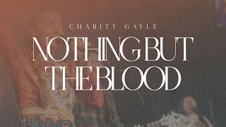 Charity Gayle  Nothing But the Blood Live [upl. by Aniakudo]