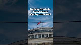 Exploring Manchester Central Library’s Stunning Architecturetravel education history shorts [upl. by Nahor]