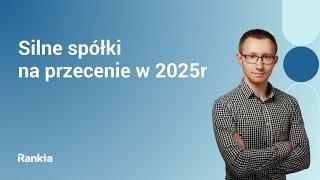 Silne spółki na przecenie na 2025 rok [upl. by Berenice526]