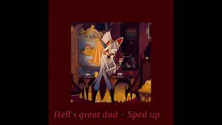 Hells great dad  Sped up  Hazbin Hotel [upl. by Leslee]