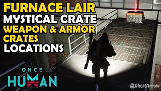 Once Human  Explore Furnace Lair Guide  Mystical Weapon and Armor Crates Locations [upl. by Aselehc]