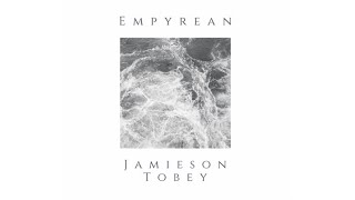 EMPYREAN by Jamieson Tobey [upl. by Akeme]