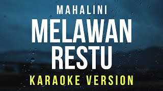 Melawan Restu  Mahalini Karaoke [upl. by Richer]