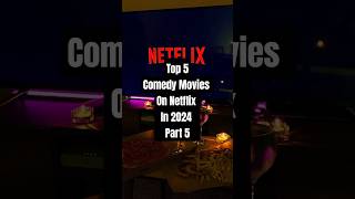 Top 5 Comedy Movies On Netflix In 2024 Part 5 netflix 2024 movie comedy viral short [upl. by Mahala]