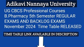 Adikavi Nannaya University UG CBCS BPharmacy 5th Semester REGULAR AND BACKLOG EXAMS 2024Time Table [upl. by Osborn99]