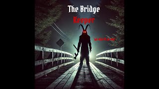 The Bridge Keeper A Deadly Encounter with the Goatman [upl. by Loydie]