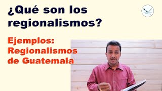 ¿Qué son los regionalismos  Ejemplos de regionalismos  Regionalismos en Guatemala [upl. by Richmal]