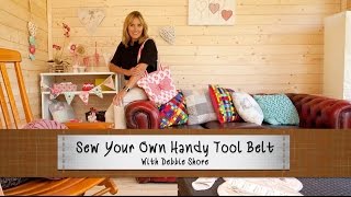 How To Sew Your Own Handy Tool Belt With Debbie Shore [upl. by Saunderson]