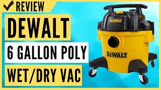 DEWALT DXV06P 6 gallon Poly Wet Dry Vac [upl. by Bruce]