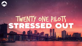 Twenty One Pilots  Stressed Out  Lyrics [upl. by Nona]