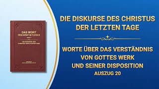 Das Wort Gottes  Worte über das Verständnis von Gottes Werk und Seiner Disposition Auszug 20 [upl. by Edyak953]