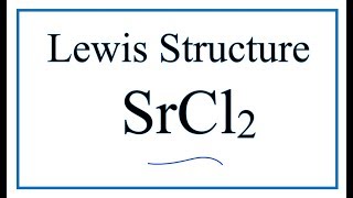 How to Draw the Lewis Dot Structure for SrCl2 Strontium chloride [upl. by Atisor]