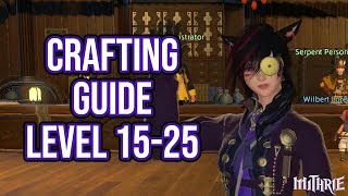 FFXIV 20 0058 Crafting Guide Level 15 to 25 [upl. by Fidelio31]