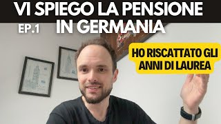 Come funziona la PENSIONE in GERMANIA 🇩🇪  Riscatto anni di LAUREA in GERMANIA Ep1 [upl. by Ahsiniuq]