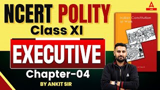 NCERT Polity Class 11 for UPSC 2025  Executive  by Ankit Sir [upl. by Inalem]