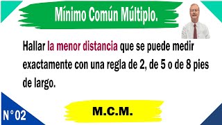 Mínimo Común Múltiplo Hallar la menor distancia que se puede medir exactamente con una regla de 2 [upl. by Eiramlehcar994]