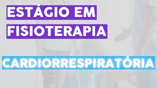 Estágio em Fisioterapia CARDIORRESPIRATÓRIA [upl. by Anaile]