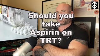 Should you take aspirin on TRT [upl. by Atinuhs]