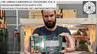 CNC Steuerung einfach selber bauen Teil 4  Drehzahlsteuerung für Spindel Motor [upl. by Nylirek]