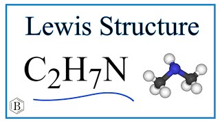 How to Draw the Lewis Dot Structure for C2H7N Dimethylamine [upl. by Swayder]