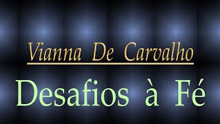 Desafios à Fé  \  Vianna de Carvalho [upl. by Hassett]