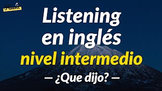 Listening en inglés nivel intermedio  ¿Que dijo [upl. by Nnyliak]