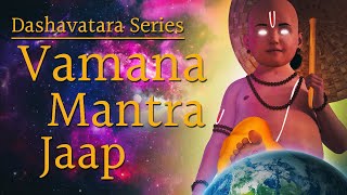 Vamana Avatar Mantra Jaap  Dashavatara Series of Lord Vishnu  वामन अवतार मंत्र  108 Times [upl. by Eimme676]