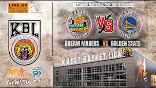 DREAM MAKERS vs GOLDEN STATE  Div 78 [upl. by Laurel]