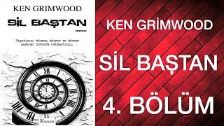 Sesli Kitap  Sil Baştan  Ken Grimwood  4 Bölüm [upl. by Atinaw]