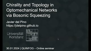 Javier del Pino Chirality and Topology in Optomechanical Networks via Bosonic Squeezing [upl. by Urson441]