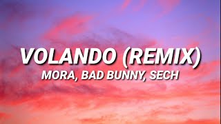 Mora x Bad Bunny x Sech  Volando Remix LetraLyrics [upl. by Akkimat797]