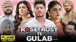 Rose Rosy Te Gulab 2024 Full New Punjabi Movie  Gurnam Bhullar  Mahi Sharma  Full Movie Review [upl. by Adlihtam]