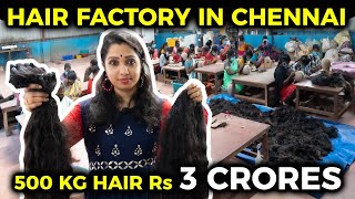 500 kg Hair Rs3 Crores  Hair Factory In Chennai [upl. by Harms]