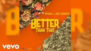 Govana Jada Kingdom  Better Than That Official Audio [upl. by Doti]