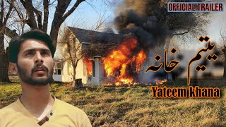 YATEEM KHANA  official trailer pakistani short film kafeel sarkar  pakistani dramas trend [upl. by Rebbecca]