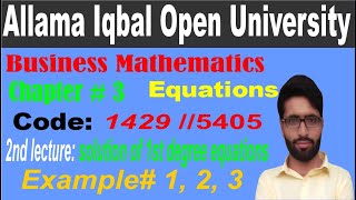 AIOU 1429 Business Mathematicschapter 3solve 1st degree equation example 1 2 3 5405 chapter 3 [upl. by Ordnaxela]