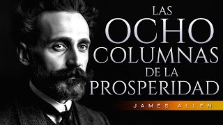 Las 8 columnas de la prosperidad  James Allen  Audiolibro de Autoayuda [upl. by Moishe828]