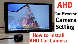 AHD Car Reverse Camera Setting How to setting AHD Car camera in Player [upl. by Alastair556]