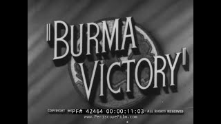 1945 BRITISH DOCUMENTARY BURMA CAMPAIGN WORLD WAR II 42464 [upl. by Gilleod602]