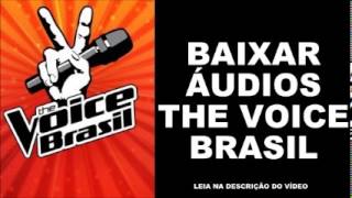 Download áudios The Voice Brasil [upl. by Luap]