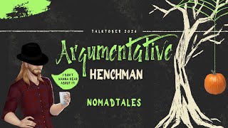 Talktober 2024 Day 8 Argumentative Henchman by Nomadtales [upl. by Towny]