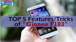 TOP 5 Features of Gionee F103 You Should Try [upl. by Lisan]