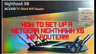 HOW TO SET UP A NETGEAR NIGHTHAWK X6 WIFI ROUTER [upl. by Ainattirb794]