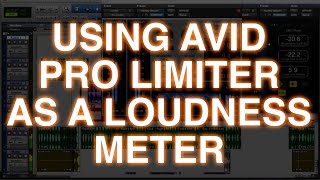 Using Avid Pro Limiter As A Loudness Meter [upl. by Arvid]