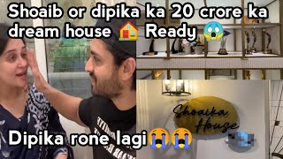 shoaib or dipika ka 20 crore ka dream house🏠 ready 😲 dipika rone lagi ShoaibIbrahimOfficial [upl. by Assenar]